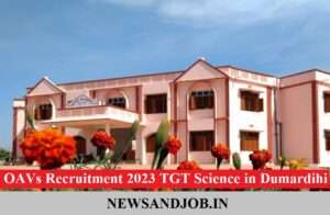 OAVs Recruitment 2023 TGT Science in Dumardihi