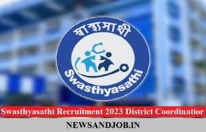 Swasthyasathi Recruitment 2023 District Coordinatior