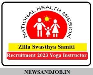 Zilla Swasthya Samiti Recruitment 2023 Yoga Instructor