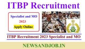 ITBP Recruitment 2023 Specialist and MO