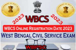 WBCS Exam Registration Date 2023 Online