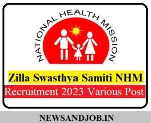 Zilla Swasthya Samiti Recruitment 2023 Various Post