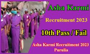 Asha Karmi Recruitment 2023 Purulia