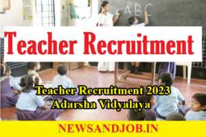 Teacher Recruitment Adarsha Vidyalaya 2023