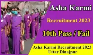 Asha Karmi Recruitment 2023 Uttar Dinajpur