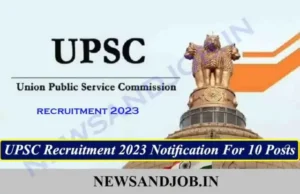 UPSC Recruitment 2023 Notification For 10 Posts
