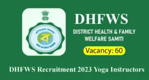 DHFWS Recruitment 2023 Yoga Instructors