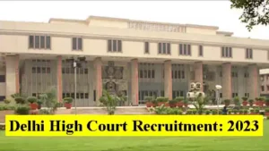 Delhi High Court Recruitment: 2023