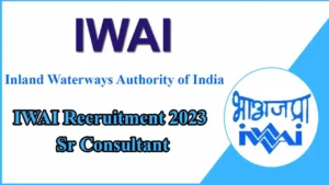 IWAI Recruitment 2023 Notification For Sr Consultant