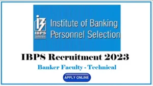IBPS Recruitment Banker Faculty - Technical 2023