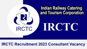 IRCTC Recruitment 2023 Consultant Vacancy