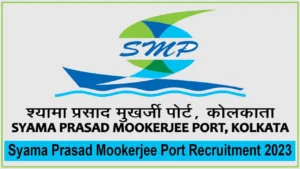 Syama Prasad Mookerjee Port Recruitment 2023: Apply Now