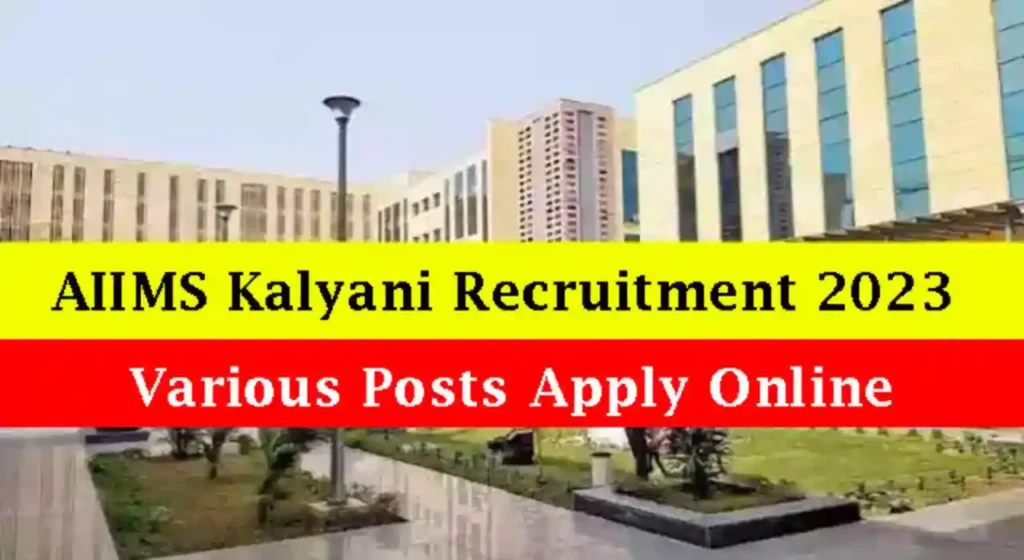 AIIMS Kalyani Recruitment 2023 Various Posts Apply Online
