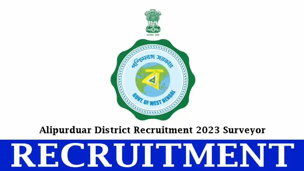 Alipurduar District Recruitment 2023 Surveyor - Office of The District Magistrate, Alipurduar has released a new recruitment notification, For Survetor Vacancy 2023