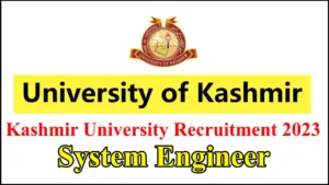 Kashmir University Recruitment 2023 System Engineer