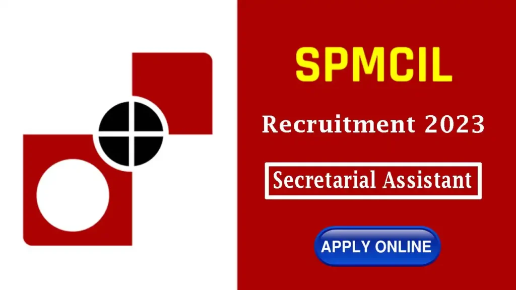 SPMCIL Recruitment 2023 Secretarial Assistant Apply Online