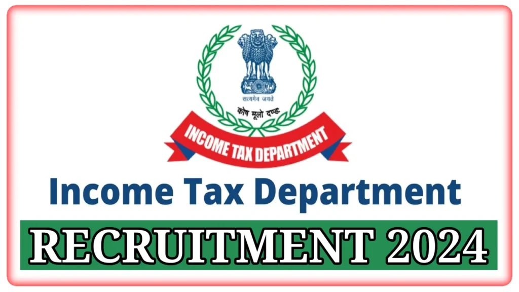 Income Tax Recruitment 2024 Notification - Apply Online