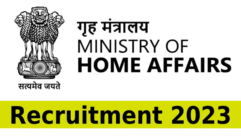 Ministry of Home Affairs Recruitment 2023 - Apply Online