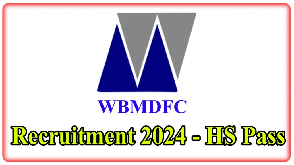 WBMDFC Recruitment 2024 Notification - Higher Secondary Pass