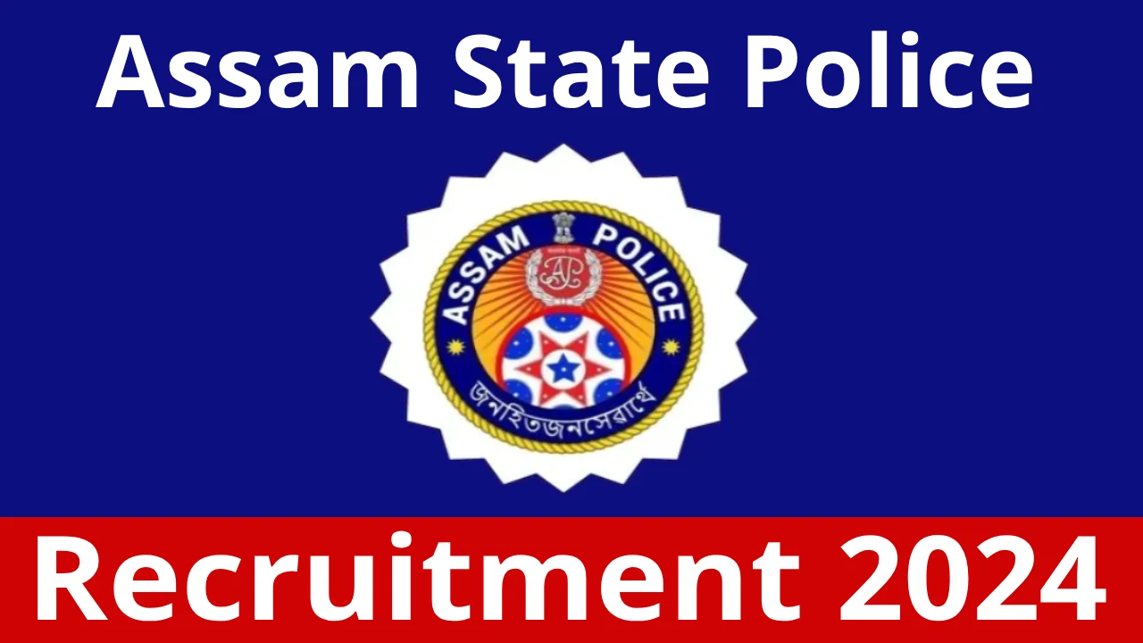 Assam State Police Recruitment 2024
