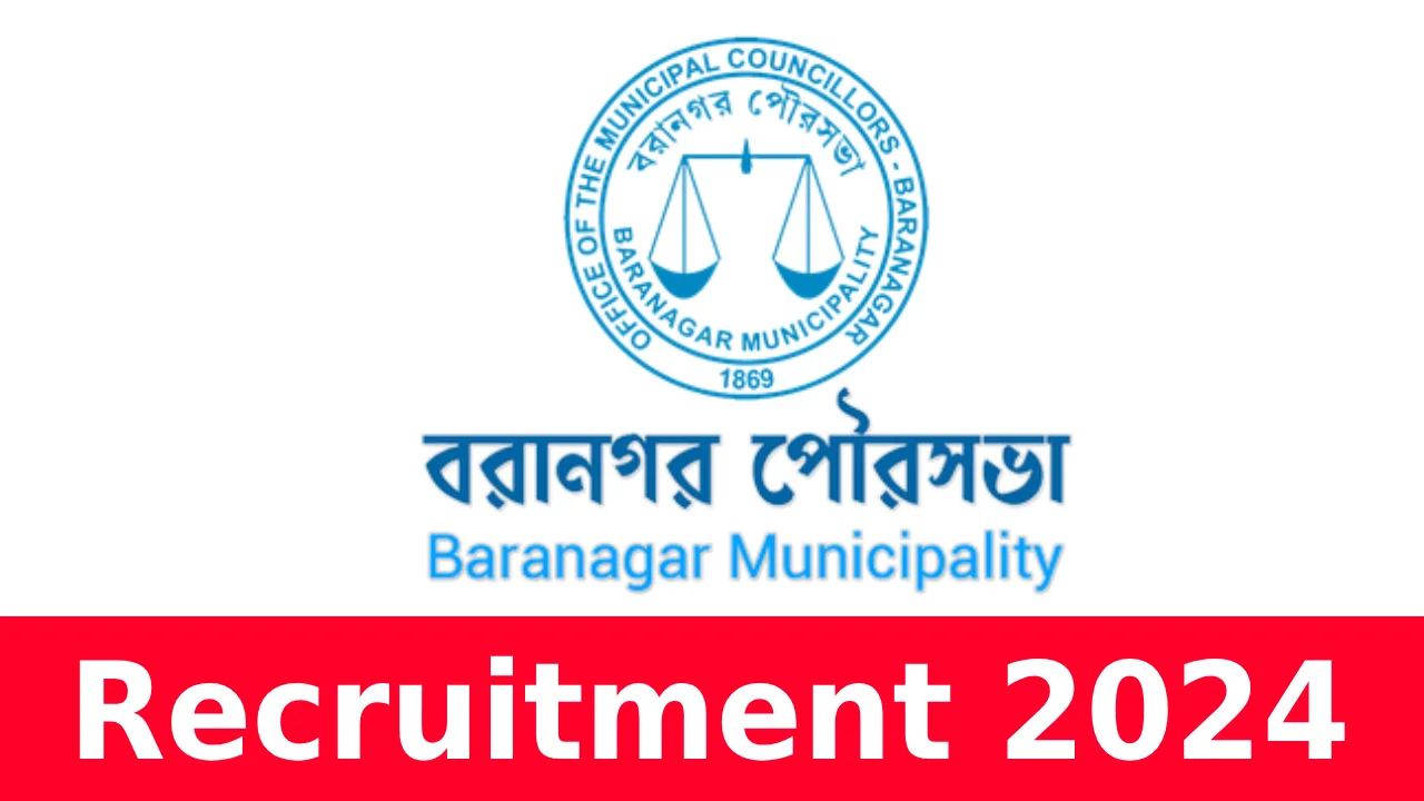 Baranagar Municipality Recruitment 2024 Notification