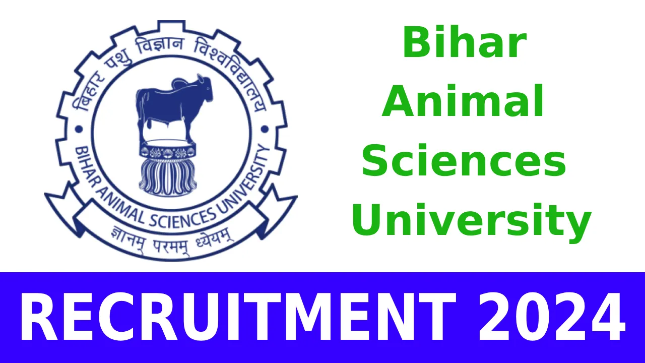 Bihar Animal Sciences University Recruitment 2024
