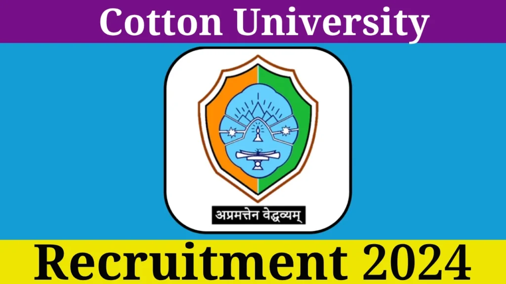 Cotton University Recruitment 2024 Notification