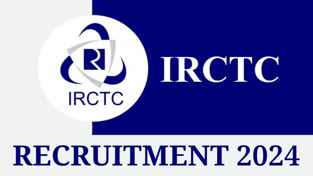 IRCTC Recruitment 2024 Notification - Apply Now