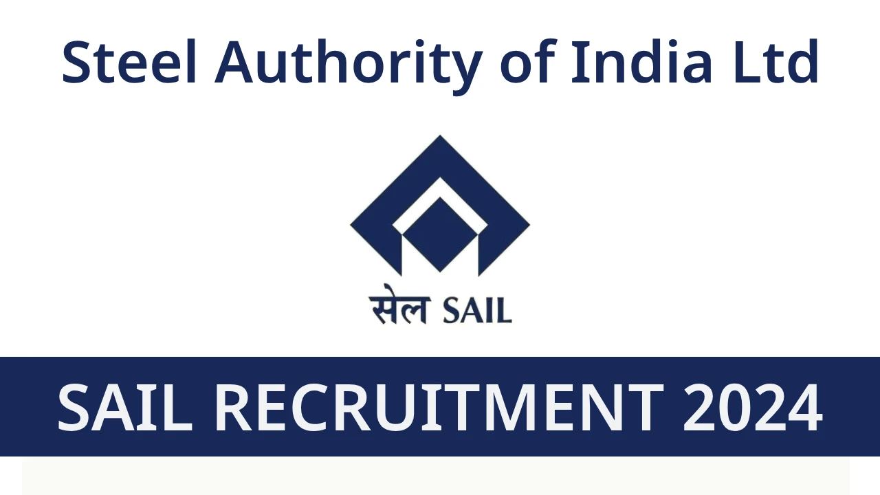 SAIL Recruitment 2024 Notification - Apply Online