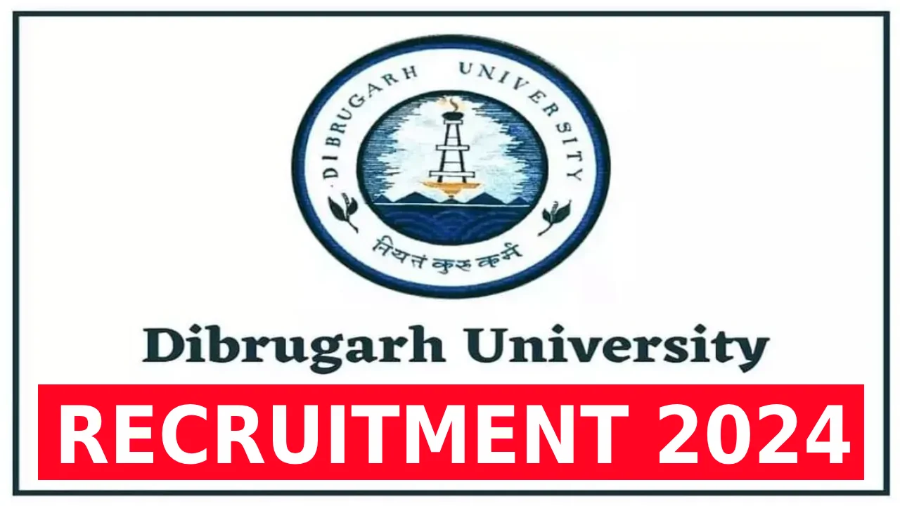 Dibrugarh University Recruitment 2024 Notification