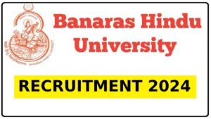 Banaras Hindu University Recruitment 2024 JRF
