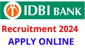 IDBI Bank Recruitment 2024 Notification Apply Online