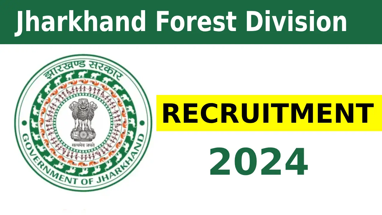 Jharkhand Forest Division Recruitment 2024 Notification