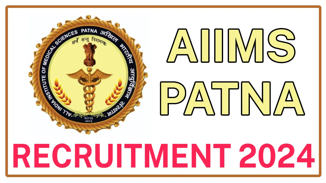 AIIMS Patna Recruitment 2024 Notification