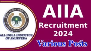 All India Institute of Ayurveda Recruitment 2024